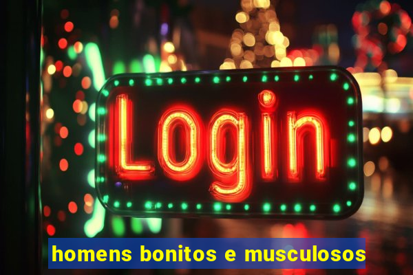 homens bonitos e musculosos